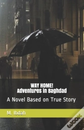 Way Home! Adventures In Baghdad