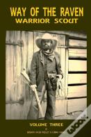Way Of The Raven Warrior Scout Volume Three