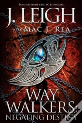 Way Walkers: Negating Destiny