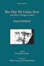 Way We Listen Now And Other Writings - Preview