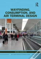 Wayfinding, Consumption, And Air Terminal Design