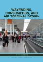 Wayfinding, Consumption, And Air Terminal Design - Preview