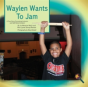 Waylen Wants To Jam - Preview