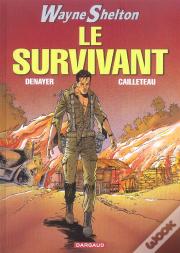 Wayne Shelton T.4 ; Le Survivant