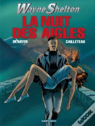 Wayne Shelton T.8 ; La Nuit Des Aigles