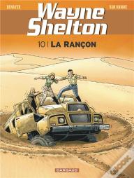 Wayne Shelton Tome 10 : La Rançon