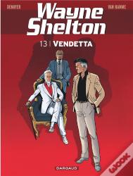 Wayne Shelton Tome 13 : Vendetta