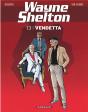 Wayne Shelton Tome 13 : Vendetta - Preview