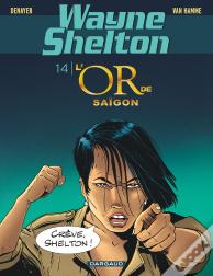 Wayne Shelton Tome 14 : L'Or De Saigon