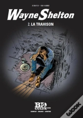 Wayne Shelton Tome 2 : La Trahison