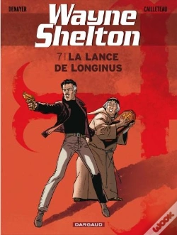 Capa do artigo Wayne Shelton Tome 7 : La Lance De Longinus