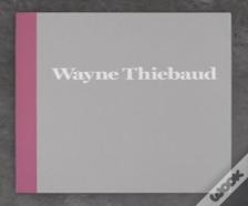 Wayne Thiebaud - 1962 To 2017