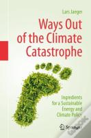 Ways Out Of The Climate Catastrophe