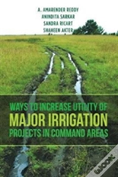 Ways To Increase Utility Of Major Irrigation Projects In Command Areas