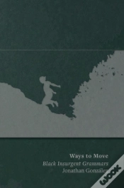 Capa do artigo Ways To Move: Black Insurgent Grammars