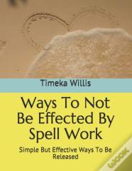 Ways To Not Be Effected By Spell Work