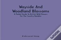 Wayside And Woodland Blossoms