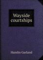 Wayside Courtships - Preview