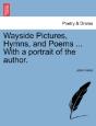 Wayside Pictures, Hymns, And Poems ... W - Preview