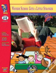 Wayside School Gets A Little Stranger, By Louis Sachar Lit Link Grades 4-6