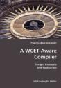 Wcet-Aware Compiler- Design, Concepts And Realization - Preview