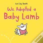 We Adopted A Baby Lamb