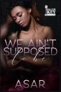 We Ain'T Supposed To Be - Preview