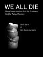 We All  Die - Healthcare Insiders Pull No Punches On Our Failed System - Preview
