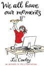 We All Have Our Moments - Preview