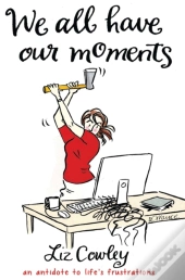 We All Have Our Moments