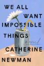 We All Want Impossible Things - Preview