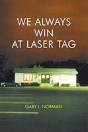 We Always Win At Laser Tag - Preview
