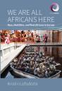 We Are All Africans Here - Preview