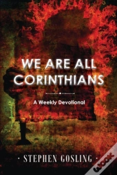 We Are All Corinthians: A Weekly Devotio
