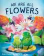 We Are All Flowers - Preview