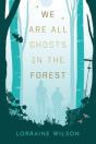 We Are All Ghosts In The Forest - Preview