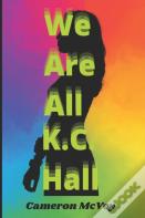 We Are All K.C. Hall