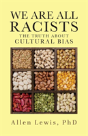 We Are All Racists - Preview