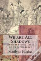 We Are All Shadows
