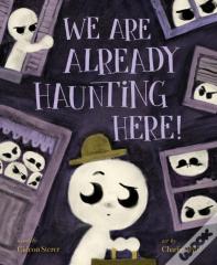 We Are Already Haunting Here!