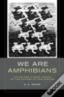 We Are Amphibians