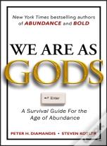 We Are As Gods