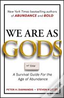We Are As Gods