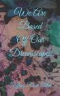 We Are Based Off Our Dreamscapes - Preview