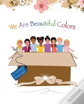 We Are Beautiful Colors