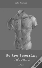 We Are Becoming Unbound