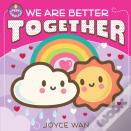We Are Better Together