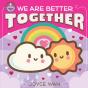 We Are Better Together - Preview