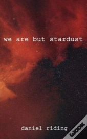 We Are But Stardust