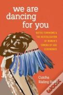 We Are Dancing For You